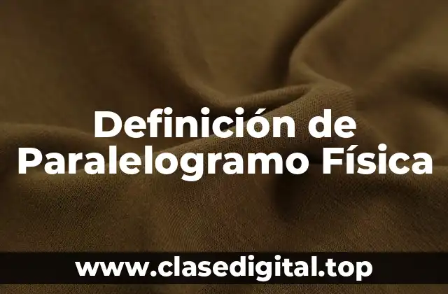 Definición de Paralelogramo Física