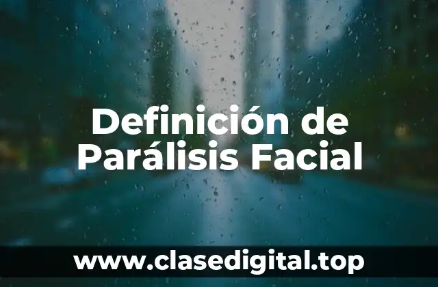 Definición de Parálisis Facial