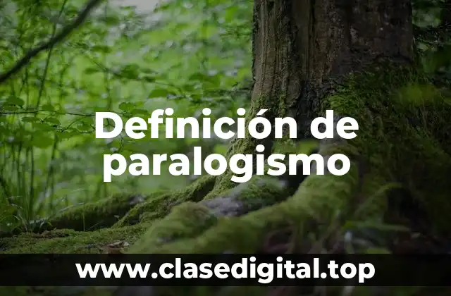 Definición técnica de paralogismo