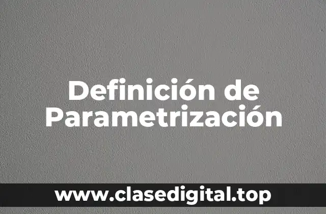 Definición de Parametrización