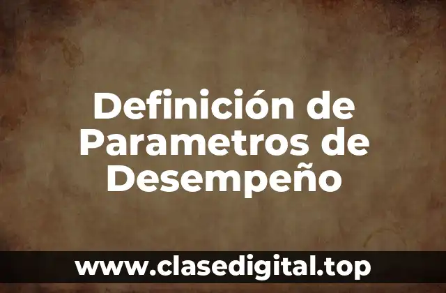 Definición de Parametros de Desempeño