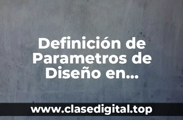 Definición de Parametros de Diseño en Arquitectura