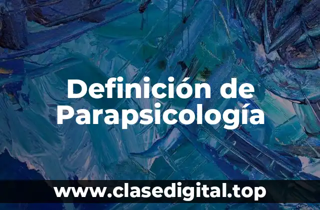 Definición de Parapsicología