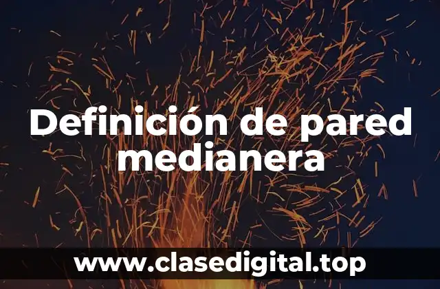 Definición de pared medianera