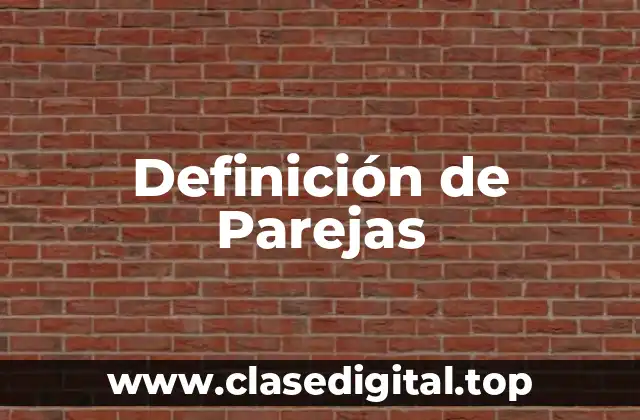 Definición de Parejas