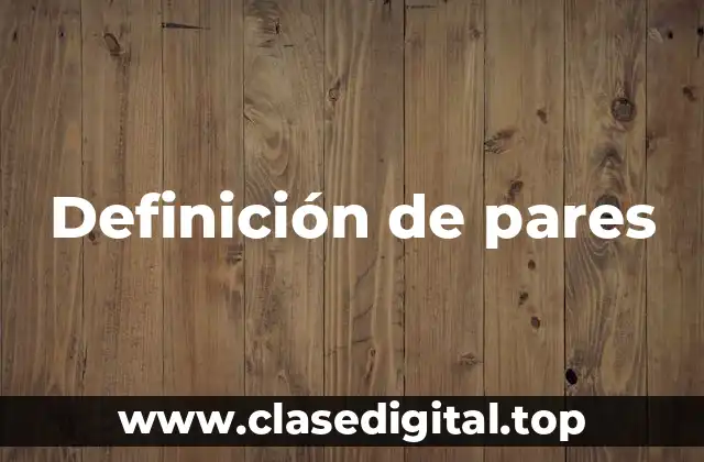 Definición de pares