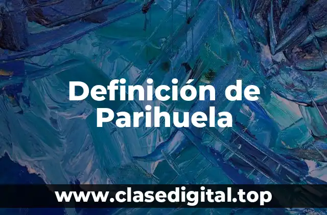 Definición de Parihuela