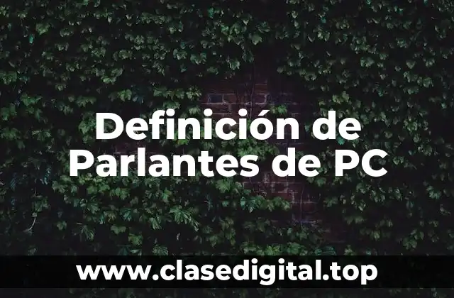 Definición de Parlantes de PC