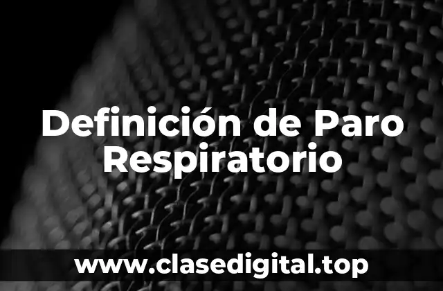 Definición de Paro Respiratorio