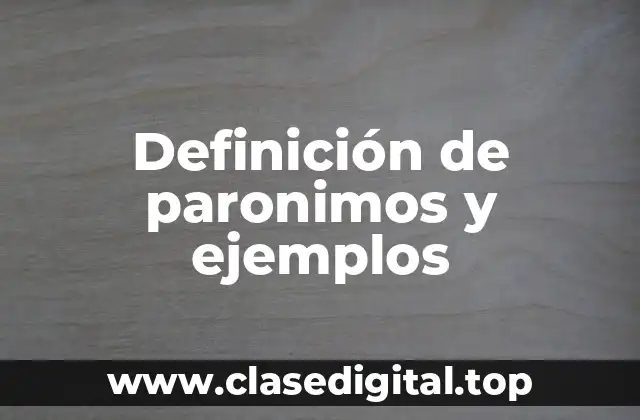 Definición de paronimos y ejemplos