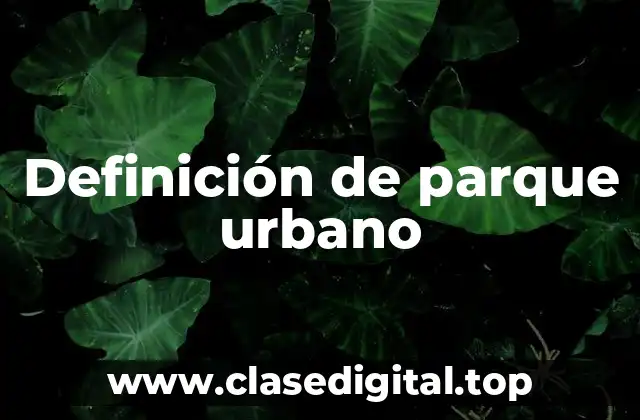 Definición de parque urbano
