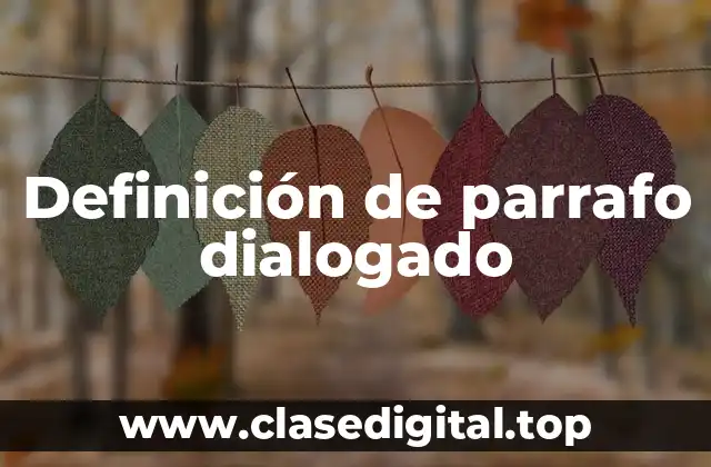 Definición de parrafo dialogado