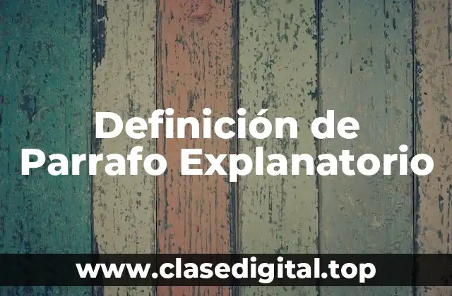 Definición de Parrafo Explanatorio
