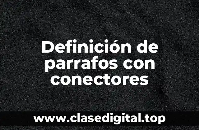 Ejemplos de parrafos con conectores