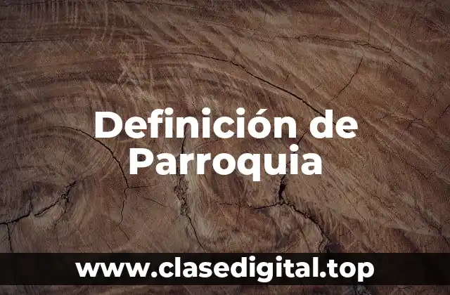 Definición de Parroquia