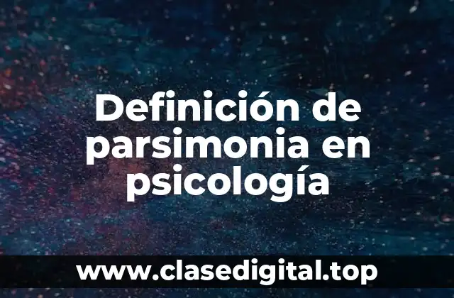 Definición de parsimonia en psicología