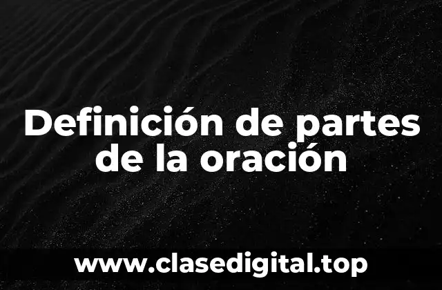 Ejemplos de partes de la oración