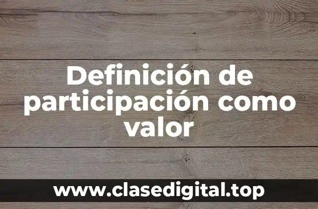 Definición de participación como valor