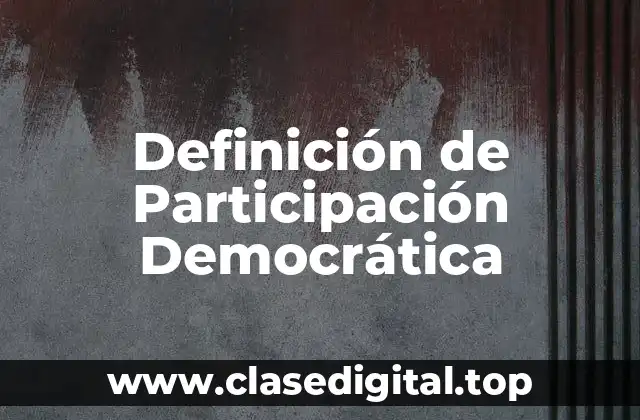 Definición de Participación Democrática