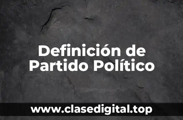 Definición de Partido Político