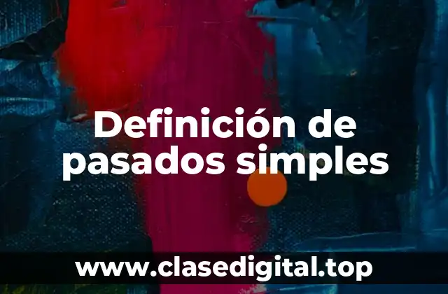 Ejemplos de pasados simples