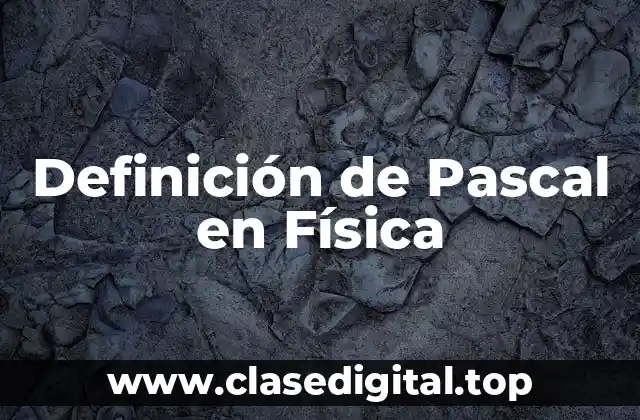 Definición técnica de Pascal en Física