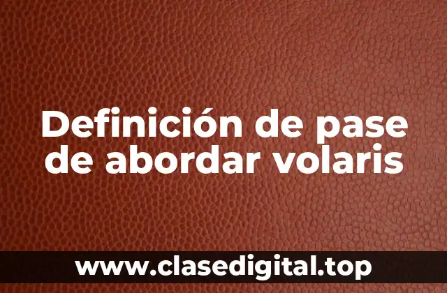 Definición de pase de abordar volaris