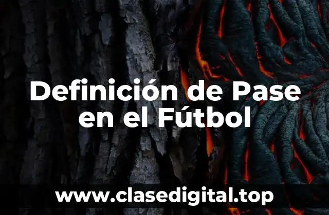 Definición de Pase en el Fútbol