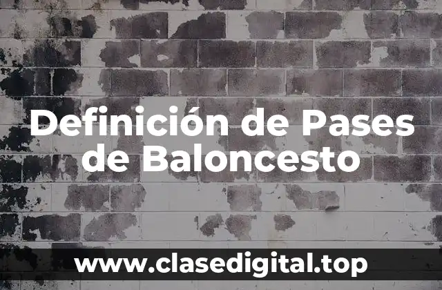 Definición de Pases de Baloncesto