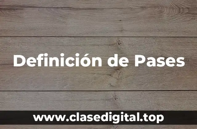 Definición de Pases