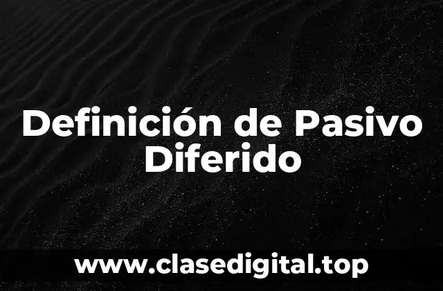Definición de Pasivo Diferido