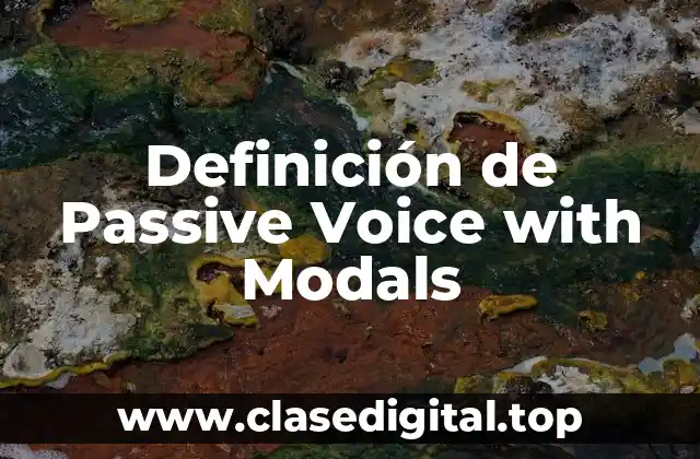 Definición de Passive Voice with Modals