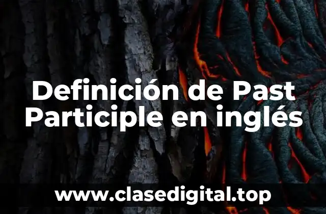 Definición de Past Participle en inglés