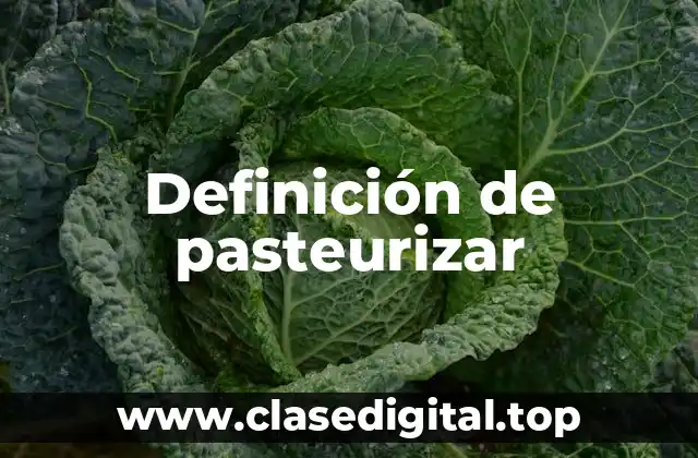 Definición de pasteurizar