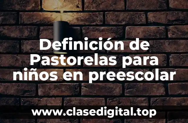 Definición de Pastorelas para niños en preescolar