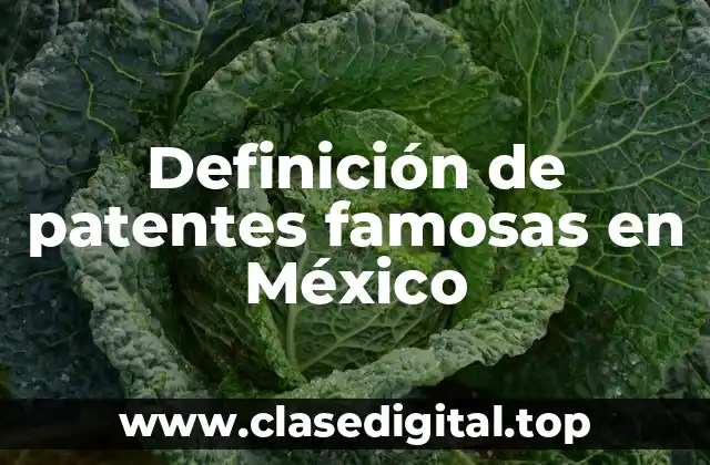 Definición de patentes famosas en México