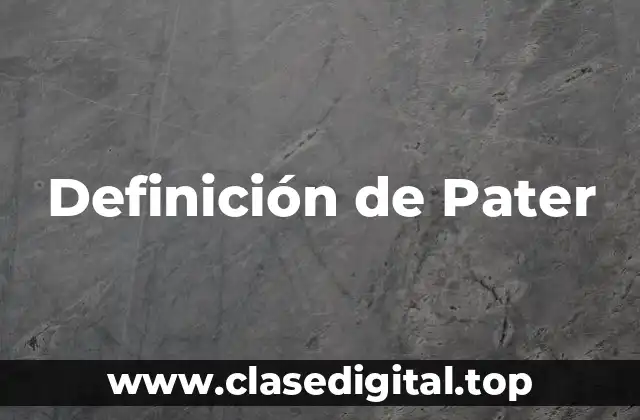 Definición de Pater