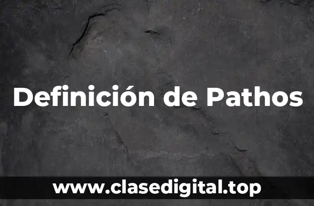 Definición de Pathos