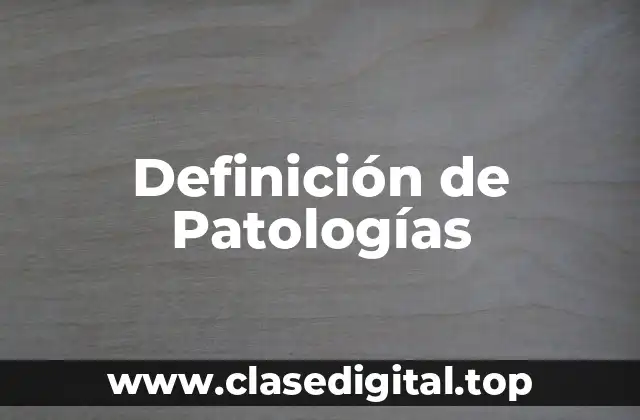 Definición de Patologías