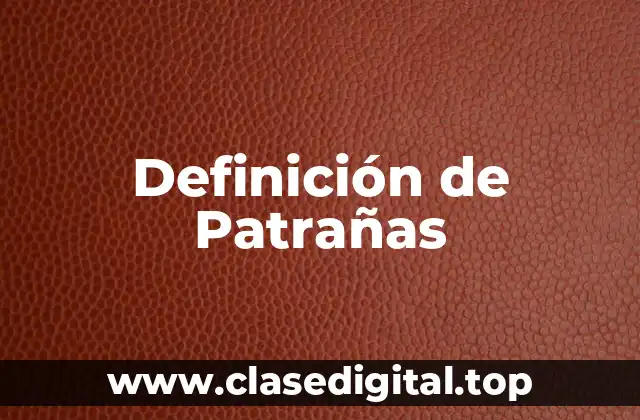Definición de Patrañas