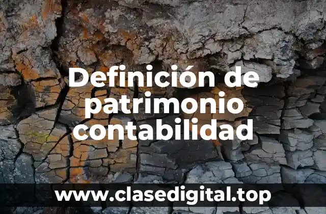 Definición de patrimonio contabilidad