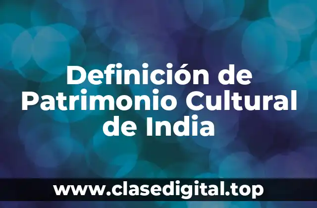 Definición de Patrimonio Cultural de India