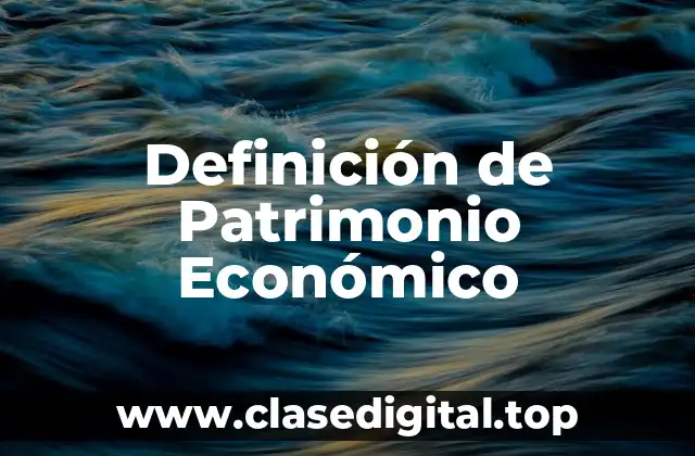 Definición de Patrimonio Económico