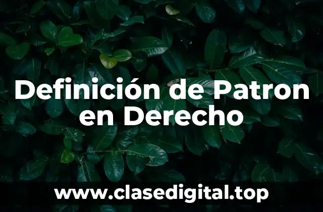 Definición de Patron en Derecho