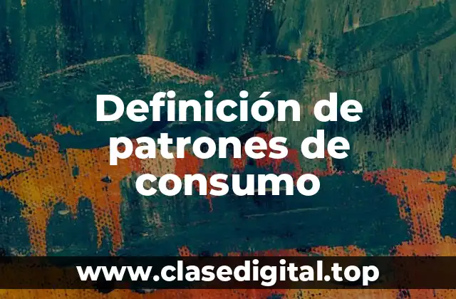 Definición de patrones de consumo