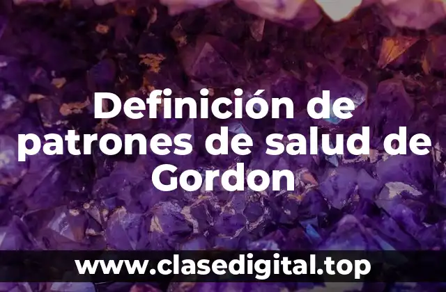 Definición de patrones de salud de Gordon