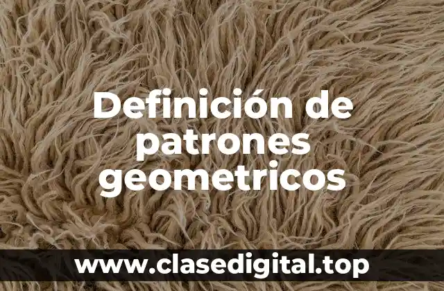 Definición de patrones geometricos