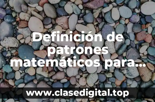 Ejemplos de patrones matemáticos para niños