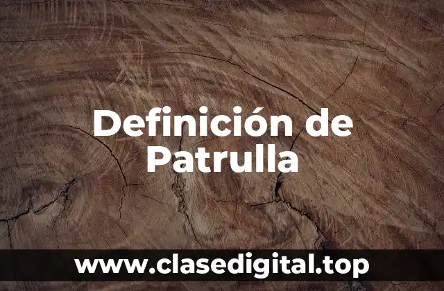 Definición de Patrulla