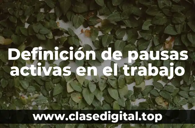 Definición de pausas activas en el trabajo